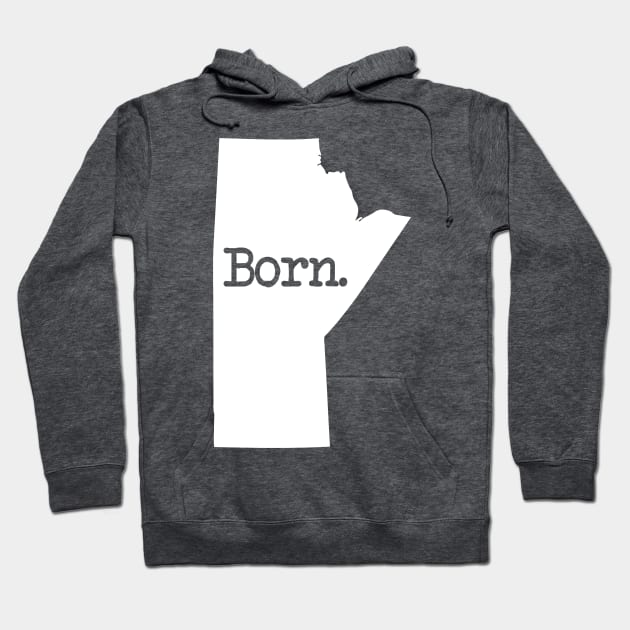 Manitoba Born MB Hoodie by mindofstate